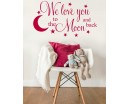 We Love You To The Moon And Back Decal